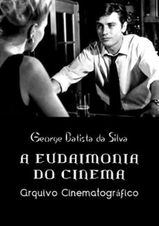 a eudaimonia do cinema (ebook)-george batista da silva-3410002147462