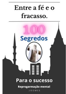 100 segredos para o sucesso. (ebook)-moreno. franco-3410002665362