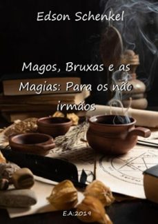 magos, bruxas e as magias: para os no irmos (ebook)-edson schenkel-3410002887962