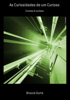 as curiosidades de um curioso (ebook)-brucce gurte-3410003597662