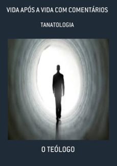 vida apos a vida com comentarios (ebook)-o teólogo-3410003687462