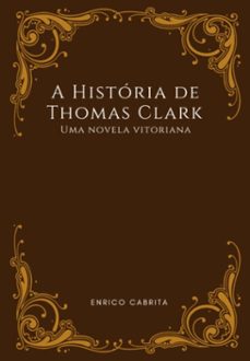 a historia de thomas clark (ebook)-enrico cabrita-3410005174762