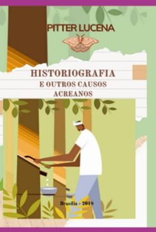 historiografia e outros causos acreanos (ebook)-pitter lucena-3410006461762