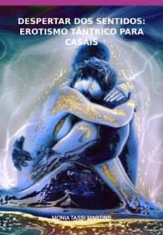 despertar dos sentidos: erotismo tantrico para casais (ebook)-monia tassi martins-3410007522462