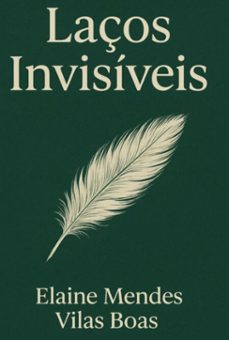 laços invisiveis (ebook)-elaine mendes vilas boas-3410008850762