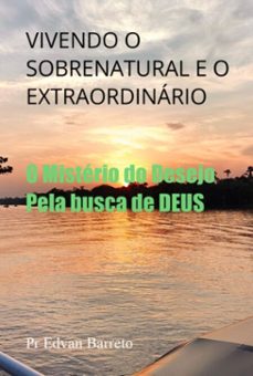 vivendo o sobrenatural e o extraordinario (ebook)-pr edvan barreto-3410009015962