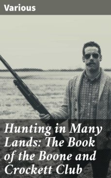 hunting in many lands: the book of the boone and crockett club (ebook)-4057664637062