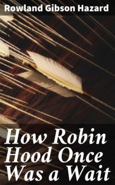 how robin hood once was a wait (ebook)-rowland gibson hazard-4064066097462
