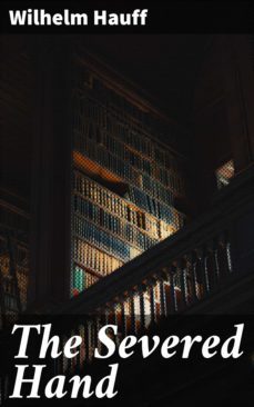 the severed hand (ebook)-wilhelm hauff-4064066106362