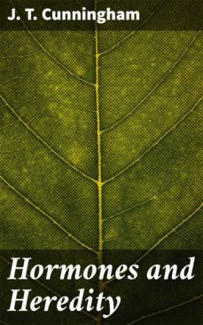hormones and heredity (ebook)-j. t. cunningham-4064066133962