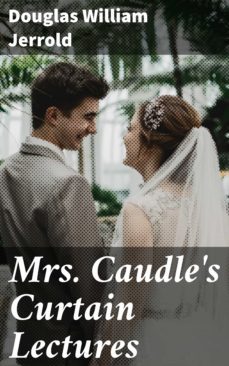 mrs. caudle's curtain lectures (ebook)-douglas william jerrold-4064066139162