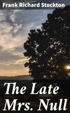 the late mrs. null (ebook)-frank richard stockton-4064066165062