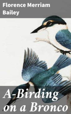 a-birding on a bronco (ebook)-florence merriam bailey-4064066222062