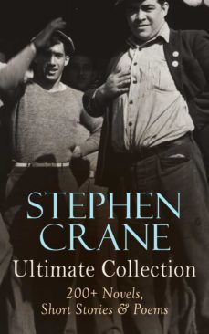 stephen crane - ultimate collection: 200+ novels, short stories &amp; poems (ebook)-stephen crane-4064066388362