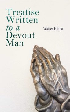 treatise written to a devout man (ebook)-walter hilton-4064066460662