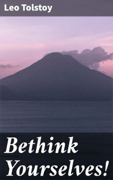 bethink yourselves! (ebook)-leon tolstoi-4064066464462