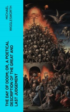 the day of doom; or, a poetical description of the great and last judgement (ebook)-michael wigglesworth-4066339554962