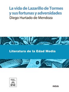 la vida de lazarillo de tormes, y sus fortunas y adversidades (ebook)-diego hurtado de mendoza-4099995491562