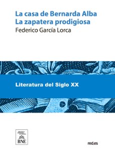 la casa de bernarda alba ; la zapatera prodigiosa (ebook)-federico garcia lorca-4099995492262