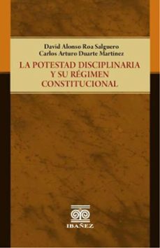la potestad disciplinaria y su regimen constitucional (ebook)-david alonso roa salguero-4099995592962