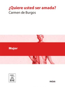 ¿quiere usted ser amada? (ebook)-carmen de burgos-4099995625462