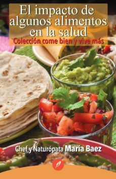 el impacto de algunos alimentos en la salud (ebook)-maria baez-6562017021462