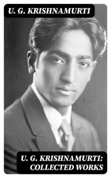 u. g. krishnamurti: collected works (ebook)-u. g. krishnamurti-8596547005162