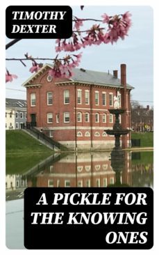 a pickle for the knowing ones (ebook)-timothy dexter-8596547021162