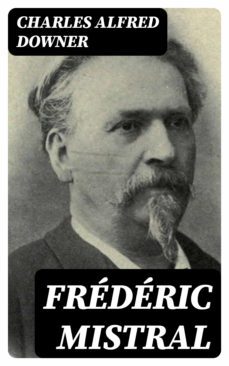 frederic mistral (ebook)-charles alfred downer-8596547334262