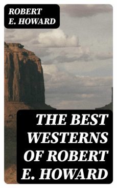 the best westerns of robert e. howard (ebook)-8596547400462