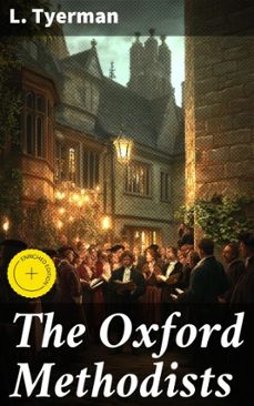 the oxford methodists (ebook)-l. tyerman-8596547662662