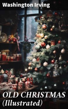 old christmas (illustrated) (ebook)-washington irving-8596547684862