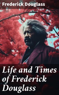 life and times of frederick douglass (ebook)-frederick douglass-8596547814962
