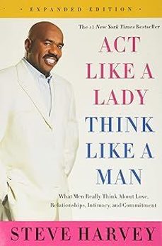 act like a lady, think like a man, expanded edition: what men really think about love, relationships, intimacy, and commitment-steve harvey-9780062351562