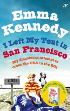i left my tent in san francisco-emma kennedy-9780091935962