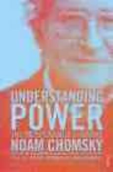understanding power: the indispensible noam chomsky-9780099466062