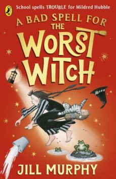a bad spell for the worst witch-jill murphy-9780141941462