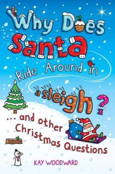 why does santa ride around in a sleigh? (ebook)-kay woodward-9780141955162