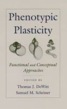 phenotypic plasticity: functional and conceptual approaches-thomas j. dewitt-samuel m. scheiner-9780195138962