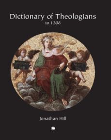 dictionary of theologians (ebook)-jonathan hill-9780227179062