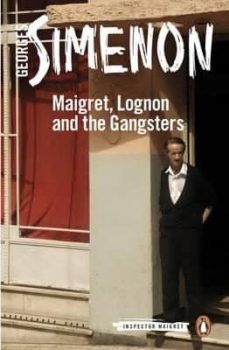 maigret lognon and the gangsters: maigret 39-9780241250662