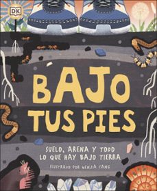 bajo tus pies: suelo, arena y todo lo que hay bajo tierra-9780241469262