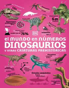 el mundo en numeros. dinosaurios y otras criaturas prehistoricas (ebook)-9780241816462