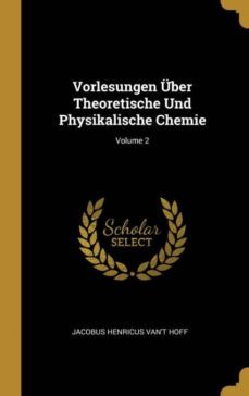 vorlesungen uber theoretische und physikalische chemie; volume 2-9780270391862