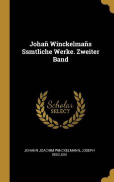 johañ winckelmañs ssmtliche werke. zweiter band-9780270870862