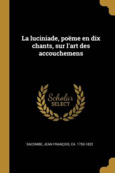 la luciniade, poeme en dix chants, sur lart des accouchemens-9780274581962