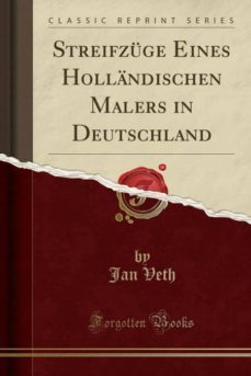streifzuge eines hollandischen malers in deutschland (classic reprint)-9780282288662