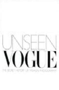 unseen vogue: the secret history of fashion photography-robin derrick-9780316727662