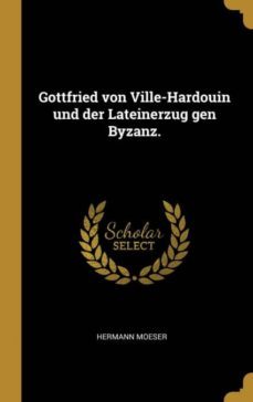 gottfried von villehardouin und der lateinerzug gen byzanz-9780341072362