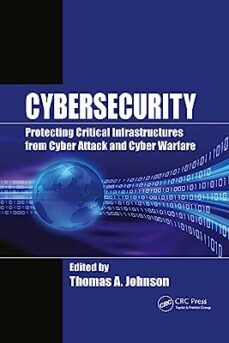 cybersecurity: protecting critical infrastructures from cyber attack and cyber warfare-9780367599362